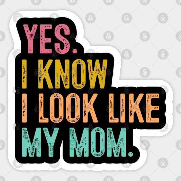 Yes I Know I Look Like My Mom Daughter & Mom Mother's Day Sticker by cyberpunk art